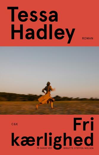 Tessa Hadley (f. 1956): Fri kærlighed : roman