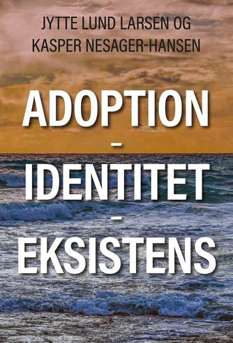 Jytte Lund Larsen, Kasper Nesager-Hansen (f. 1978): Adoption, identitet, eksistens