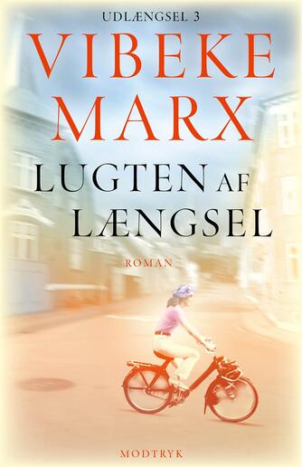 Vibeke Marx: Lugten af længsel : roman