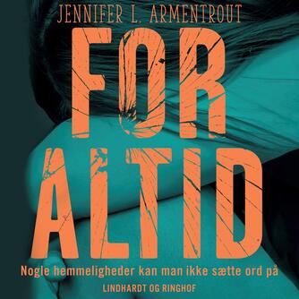 Jennifer L. Armentrout: For altid : nogle hemmeligheder kan man ikke sætte ord på