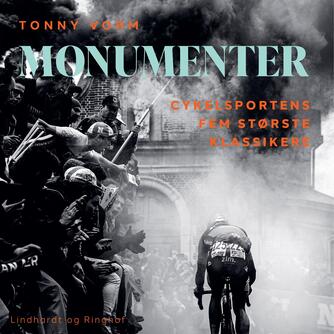 Tonny Vorm: Monumenter : cykelsportens fem største klassikere