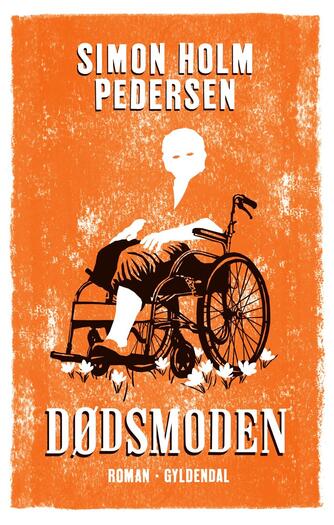 Simon Holm Pedersen: Dødsmoden : roman