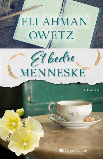 Eli Åhman Owetz: Et bedre menneske : roman