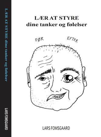 Lars Fomsgaard (f. 1959): Lær at styre dine tanker og følelser