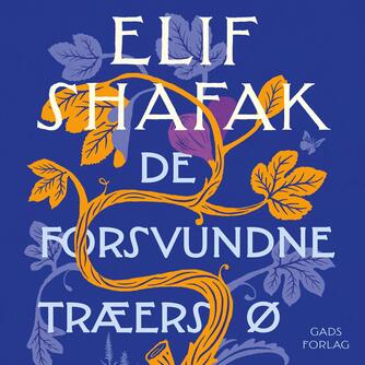 Elif Shafak: De forsvundne træers ø : roman
