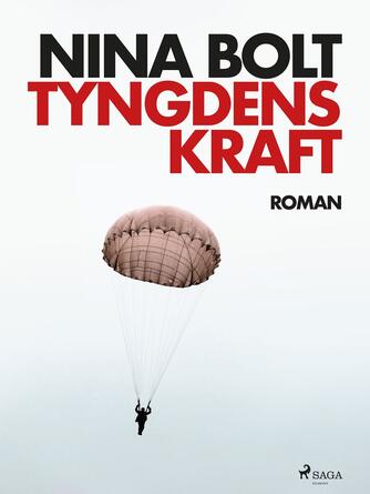 Nina Bolt: Tyngdens kraft : roman