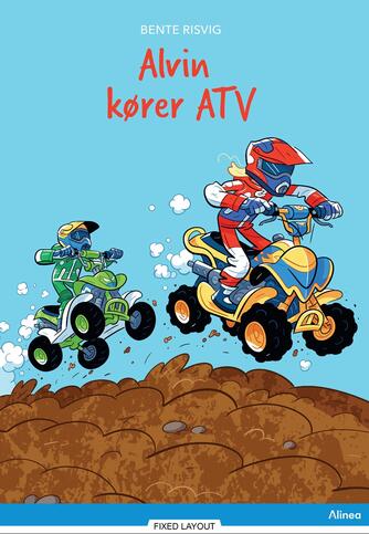 Bente Risvig: Alvin kører ATV