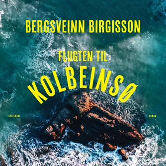 Bergsveinn Birgisson: Flugten til Kolbeinsø