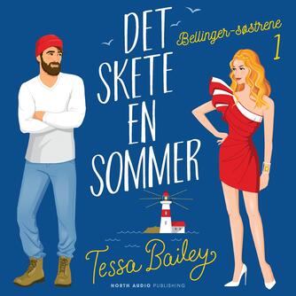 Tessa Bailey: Det skete en sommer