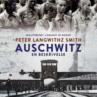 Peter Langwithz Smith: Auschwitz. En beskrivelse