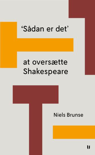 Niels Brunse: "Sådan er det" - at oversætte Shakespeare