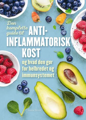 Lizzie Streit: Den komplette guide til anti-inflammatorisk kost