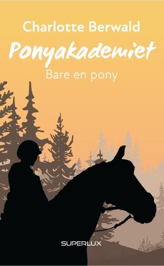 Charlotte Berwald (f. 1990): Bare en pony