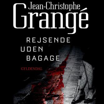 Jean-Christophe Grangé: Rejsende uden bagage