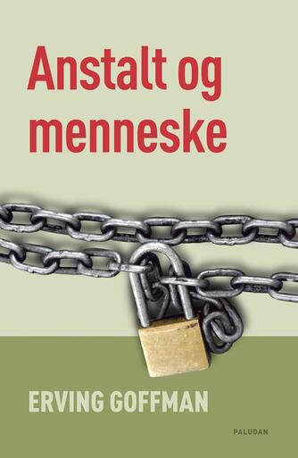 Erving Goffman: Anstalt og menneske : den totale institution socialt set