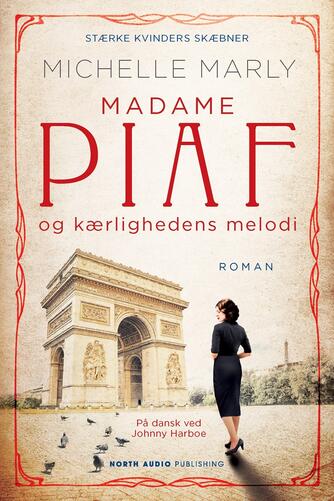 Michelle Marly: Madame Piaf og kærlighedens melodi : roman