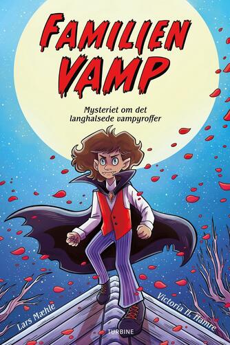 Lars Mæhle: Familien Vamp - mysteriet om det langhalsede vampyroffer