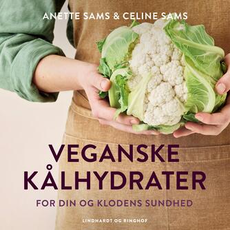 : Veganske kålhydrater : for din og klodens sundhed