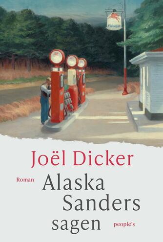 Joël Dicker: Alaska Sanders sagen : roman