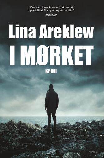 Lina Areklew (f. 1979): I mørket : krimi