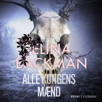 Elina Backman (f. 1983): Alle kongens mænd