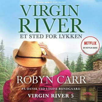 Robyn Carr: Virgin River - et sted for lykken