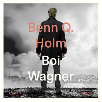 Benn Q. Holm (f. 1962): Boi Wagner