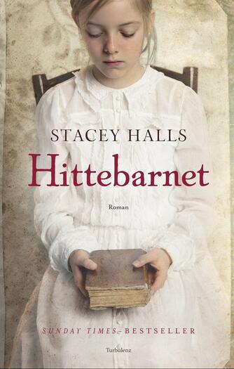 Stacey Halls (f. 1989): Hittebarnet : roman