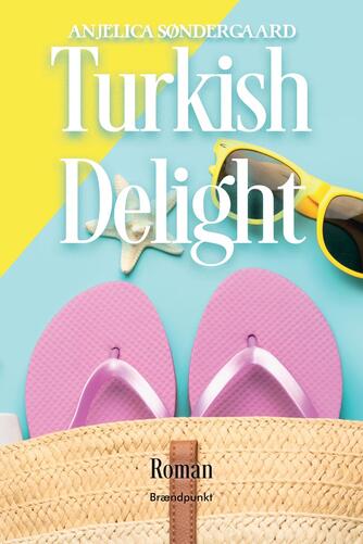 Anjelica Søndergaard (f. 1975): Turkish delight : roman