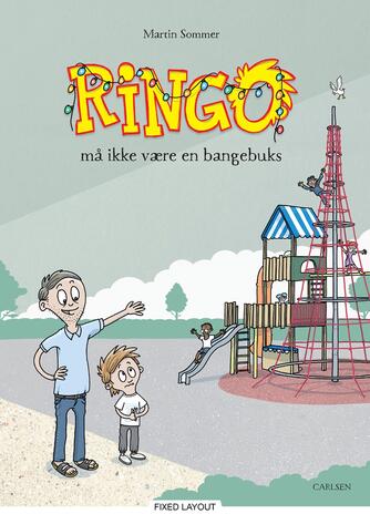 Martin Sommer (f. 1976-04-26): Ringo må ikke være en bangebuks