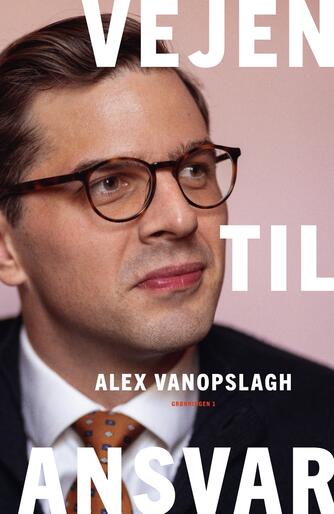 Alex Vanopslagh (f. 1991): Vejen til ansvar