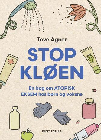 Tove Agner: Stop kløen : en bog om atopisk eksem hos børn og voksne