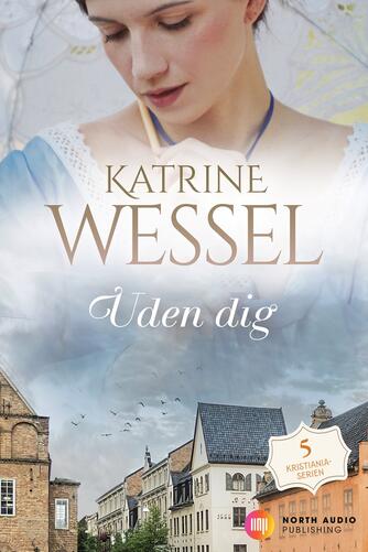 Katrine Wessel: Uden dig