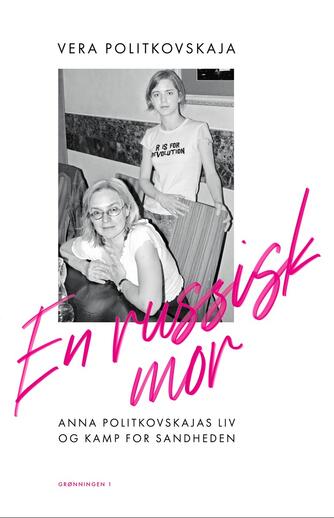 Vera Politkovskaja (f. 1980), Sara Giudice: En russisk mor : Anna Politkovskajas liv og kamp for sandheden