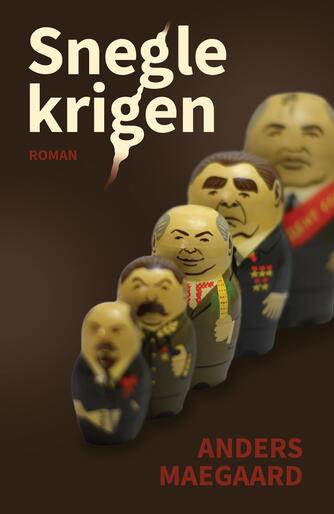 Anders Maegaard: Sneglekrigen : roman