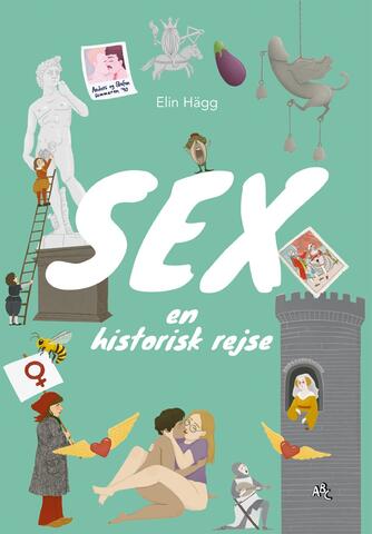 Elin Hägg: Sex - en historisk rejse