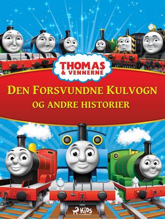 Britt Allcroft: Thomas & vennerne - den forsvundne kulvogn og andre historier