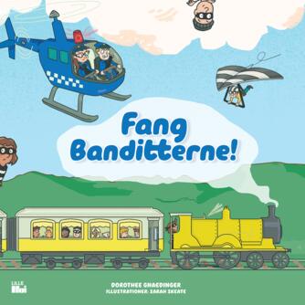 Dorothee Gnaedinger, Sarah Skeate: Fang banditterne!