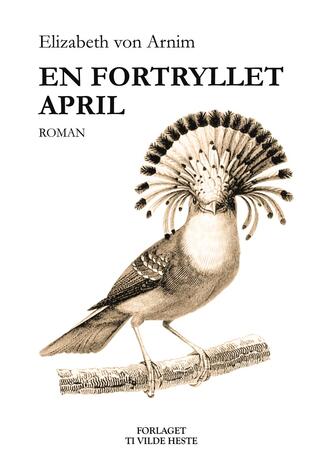 Elizabeth Von Arnim: En fortryllet april : roman