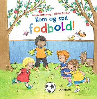 Frauke Nahrgang, Stéffie Becker: Kom og spil fodbold!