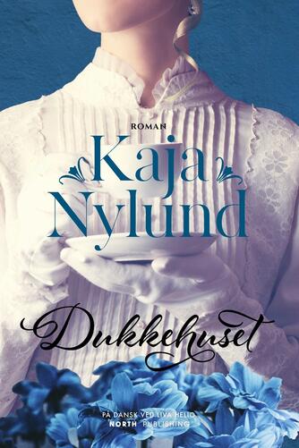 Kaja Nylund (f. 1982): Dukkehuset : roman