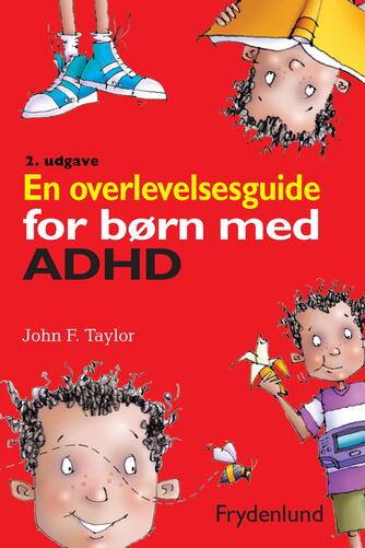 John F. Taylor: En overlevelsesguide for børn med ADHD