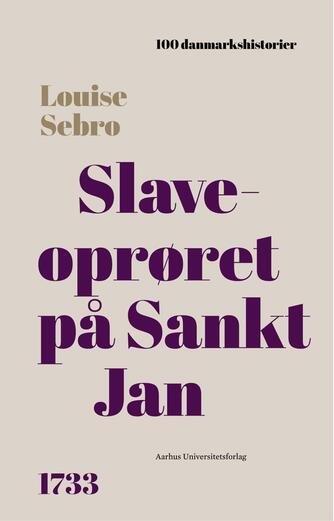 Louise Sebro: Slaveoprøret på Sankt Jan