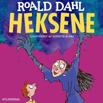 Roald Dahl: Heksene (Ved Nanna Gyldenkærne)