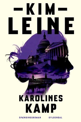 Kim Leine: Karolines kamp : spændingsroman