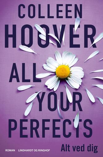 Colleen Hoover: All your perfects - alt ved dig : roman