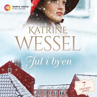 Katrine Wessel: Jul i byen : roman (mp3)