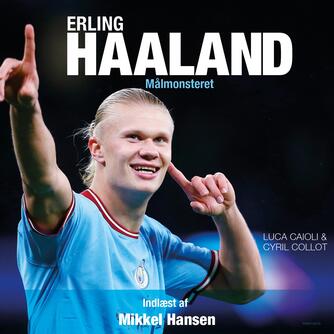 : Erling Haaland : målmonsteret