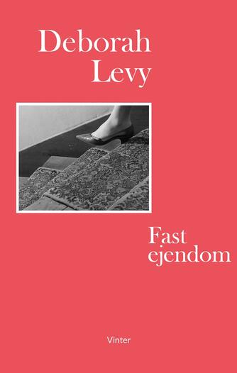 Deborah Levy: Fast ejendom