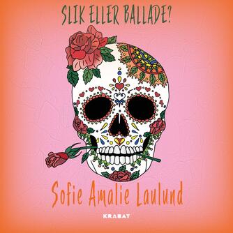 Sofie Amalie Laulund: Slik eller ballade?